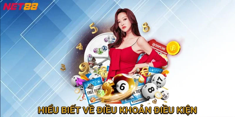 hieu-biet-ve-dieu-khoan-dieu-kien